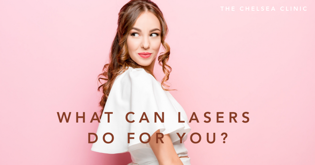 Lasers | Chelsea Clinic